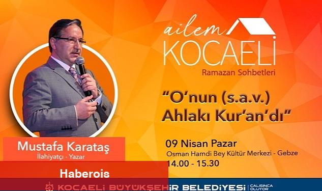 İlahiyatçı-yazar Mustafa Karataş Ailem Kocaeli Buluşmalarında - Haberois İlahiyatçı-yazar Mustafa Karataş Ailem Kocaeli Buluşmalarında