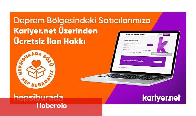 Kariyernet ve Hepsiburada, Deprem Bölgesinde Afetten Etkilenenlerin İş Hayatına Dönüşlerine Destek Oluyor - Haberois Kariyernet ve Hepsiburada, Deprem Bölgesinde Afetten Etkilenenlerin İş Hayatına Dönüşlerine Destek Oluyor