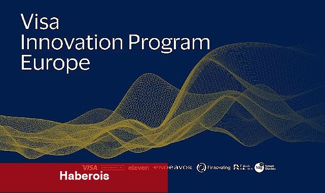 Visa Avrupa İnovasyon Programı 2023 dönemi için seçilen fintech'leri duyurdu - Haberois Visa Avrupa İnovasyon Programı 2023 dönemi için seçilen fintech'leri duyurdu
