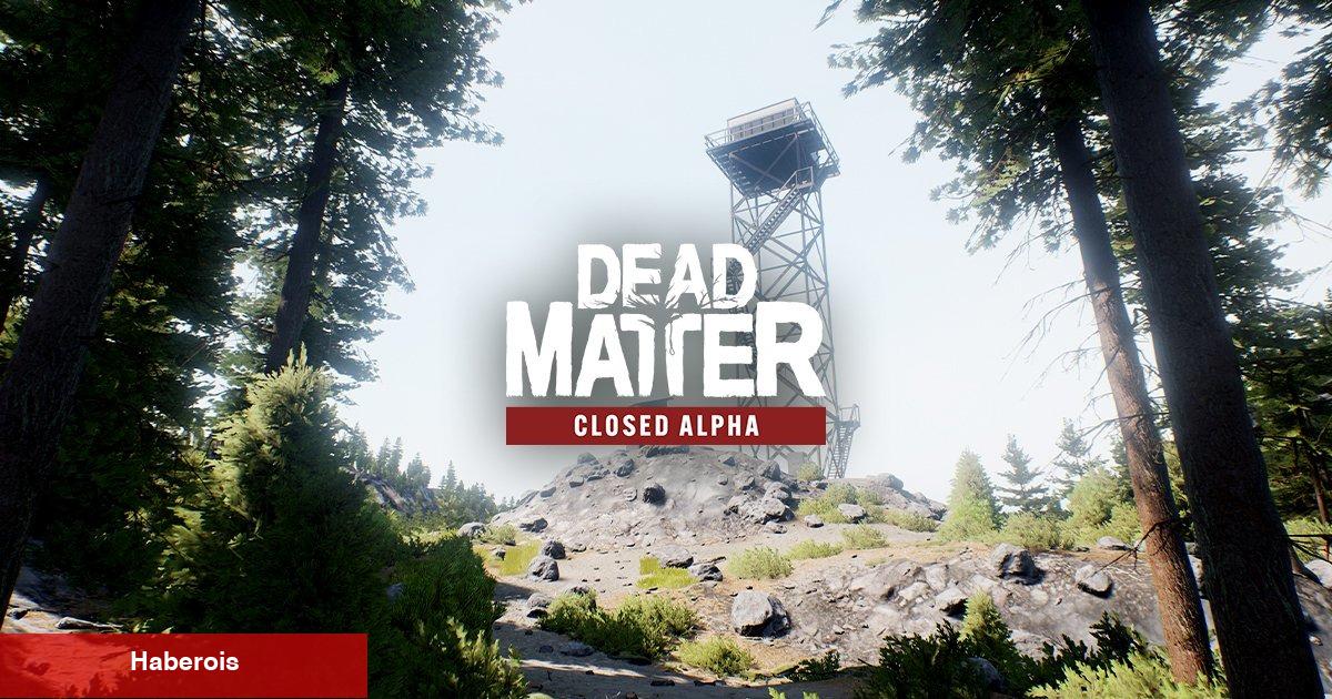 Dead Matter Açık Dünya Kıyamet Ortamını Sunmaya Geliyor: Tüm Ayrıntılar