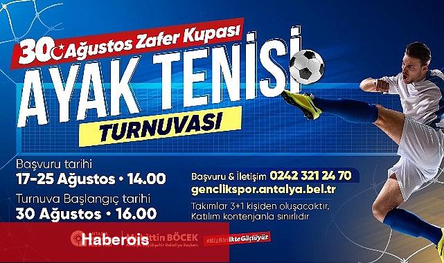 Antalya Büyükşehir'den Zafer Bayramı'na özel ayak tenisi turnuvası - Haberois Antalya Büyükşehir'den Zafer Bayramı'na özel ayak tenisi turnuvası