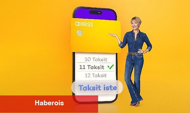 Axess, Özel Taksit Fırsatlarıyla Hayatı Kolaylaştırmaya Devam Ediyor