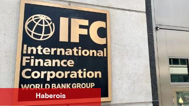 IFC, Türkiye'de 2023 mali yılında 1,46 milyar dolarlık yatırım yaptı