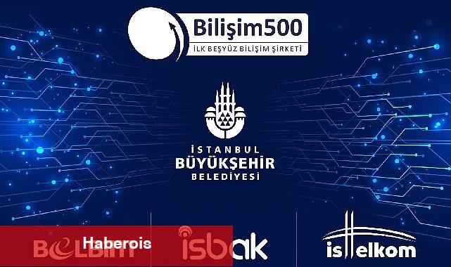 İSBAK , İSTTELKOM VE BELBİM ilk 500'de - Haberois İSBAK , İSTTELKOM VE BELBİM ilk 500'de