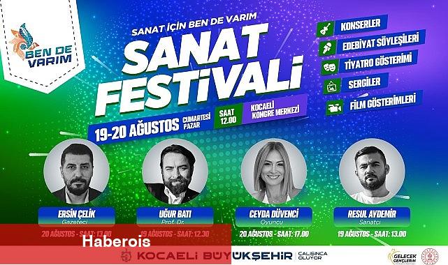 Sanat için Ben De Varım Festivali başlıyor - Haberois Sanat için Ben De Varım Festivali başlıyor