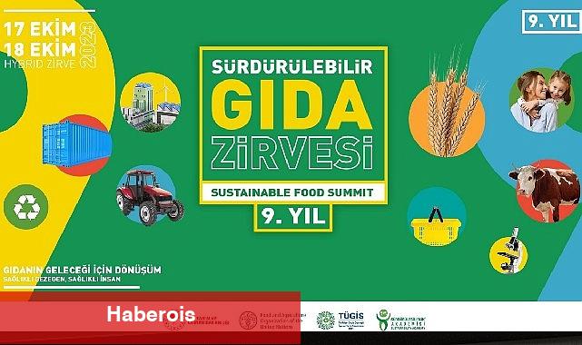 9. Sürdürülebilir Gıda Zirvesi 17-18 Ekim'de Düzenleniyor - Haberois 9. Sürdürülebilir Gıda Zirvesi 17-18 Ekim'de Düzenleniyor