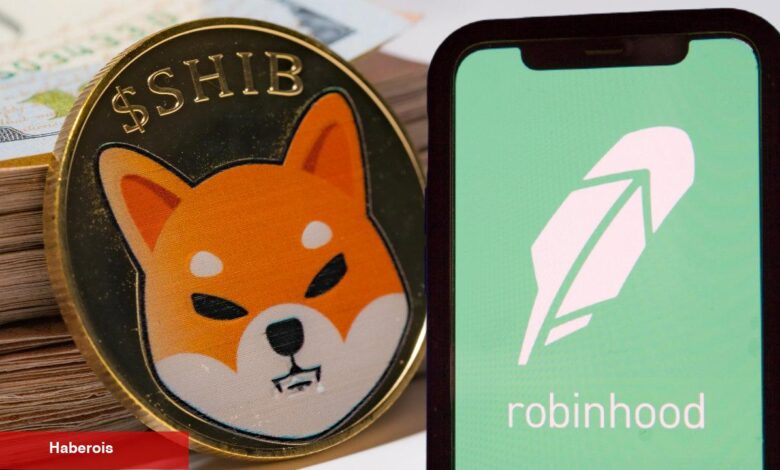 Robinhood, SHIB Coin ve Bu 2 Altcoin’i Listeliyor!