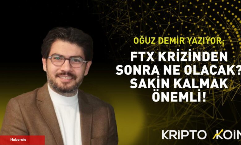 FTX Krizinden Sonra Ne Olacak? Sakin Kalmak Önemli! - Haberois FTX Krizinden Sonra Ne Olacak? Sakin Kalmak Önemli!
