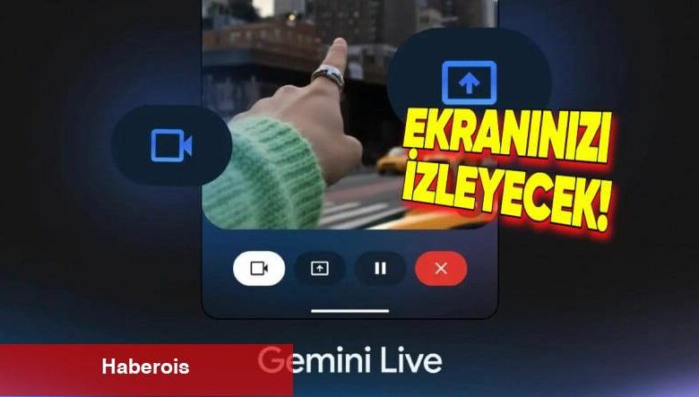 Google Gemini'ın Tüm Dünyada Gündem Olan Ekran ve Kameranızı İzleme Özelliği, Tüm Android Telefonlar İçin Fiyatsız Oldu