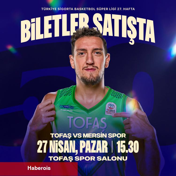 TOFAŞ Basketbol, Mersin Spor maçı biletleri satışta!