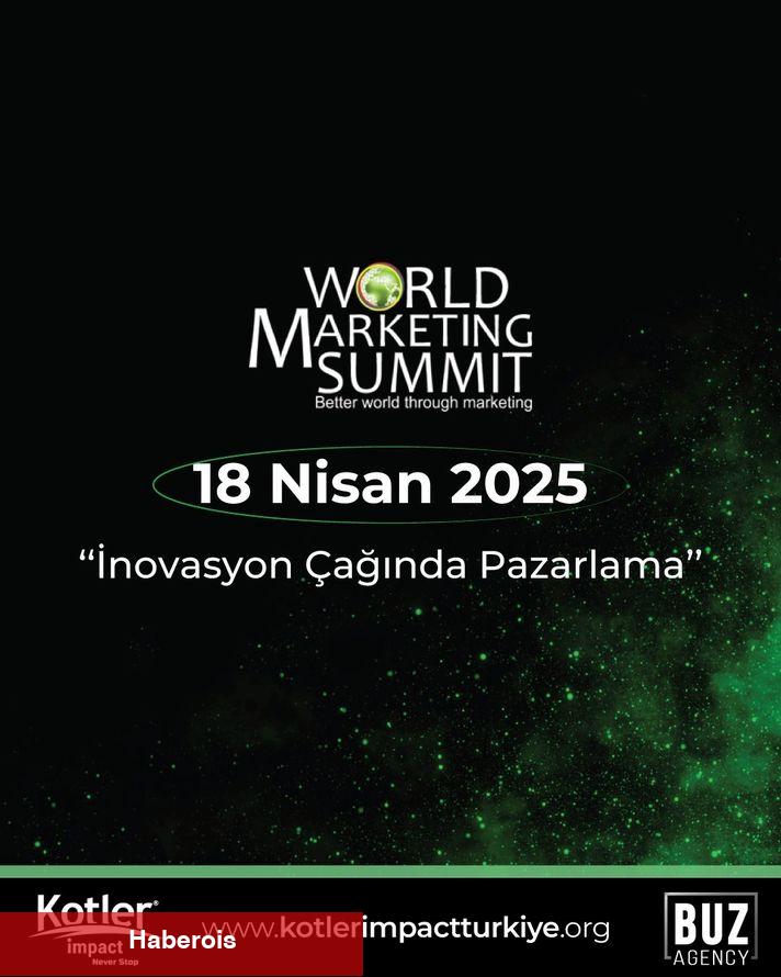 World Marketing Summit 2025 ile pazarlamanın kalbi İstanbul'da atacak - Haberois World Marketing Summit 2025 ile pazarlamanın kalbi İstanbul'da atacak
