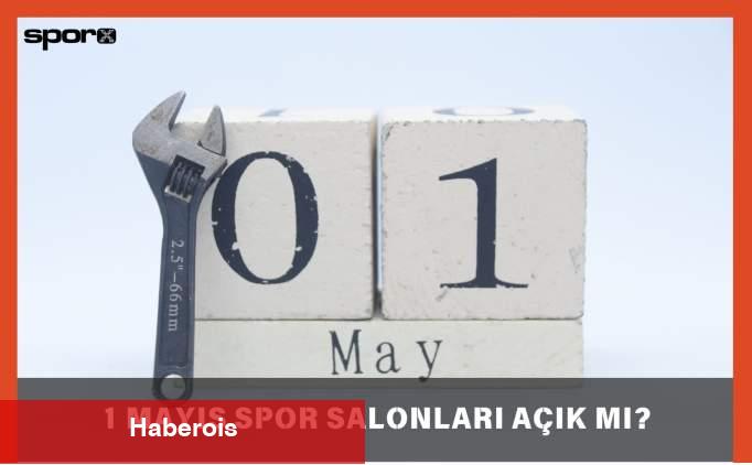 1 Mayıs Spor Salonları Açık mı, Kapalı mı? 2025