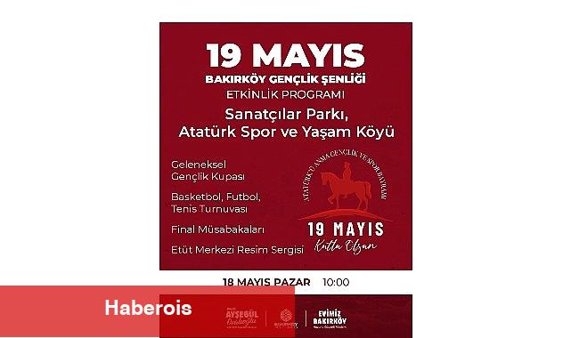 Bakırköy'de "19 Mayıs Gençlik Şenliği" Düzenleniyor