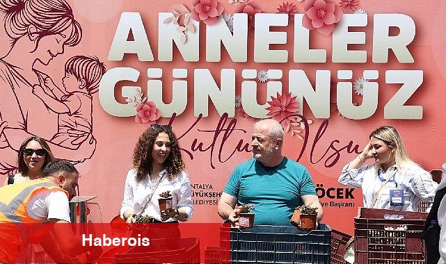 Büyükşehir'den 'Annelere' 25 bin çiçek