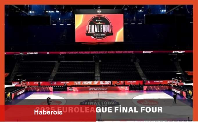 EuroLeague Final Four Ne Vakit? 2025 Final Four'a Kalan Gruplar - Haberois EuroLeague Final Four Ne Vakit? 2025 Final Four'a Kalan Gruplar