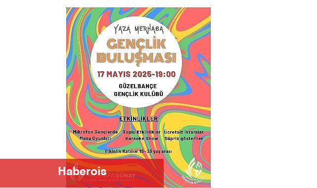 Güzelbahçe'de: "Yaza Merhaba Gençlik Buluşması" Başlıyor - Haberois Güzelbahçe'de: "Yaza Merhaba Gençlik Buluşması" Başlıyor
