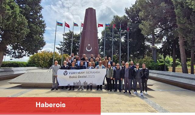 Yurtbay Seramik Bayileri Bakü'de Buluştu! - Haberois Yurtbay Seramik Bayileri Bakü'de Buluştu!