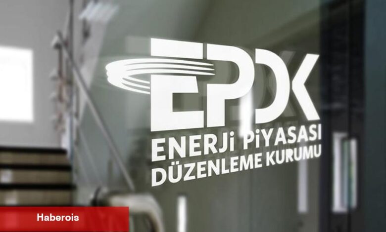 EPDK'dan 12 şirkete lisans - Haberois EPDK'dan 12 şirkete lisans