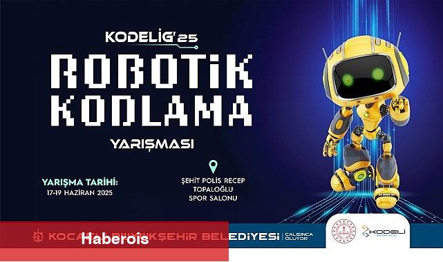 KODELİG'25 Robotik ve Kodlama Müsabakası başlıyor