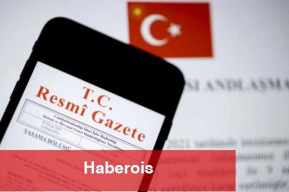 Memleketler arası 7 muahede Resmi Gazete'de - Haberois Memleketler arası 7 muahede Resmi Gazete'de