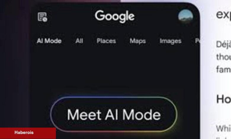 Google, AI Mode’a orijinal özellikler geldi! - Haberois Google, AI Mode’a orijinal özellikler geldi!