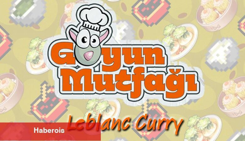 Goyun Mutfağı #1 - Leblanc Curry