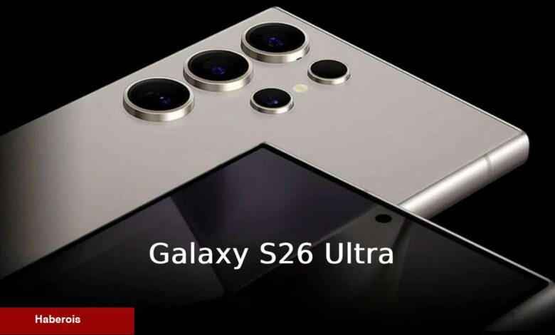 Samsung Galaxy S26 Ultra ekranıyla sevindirecek