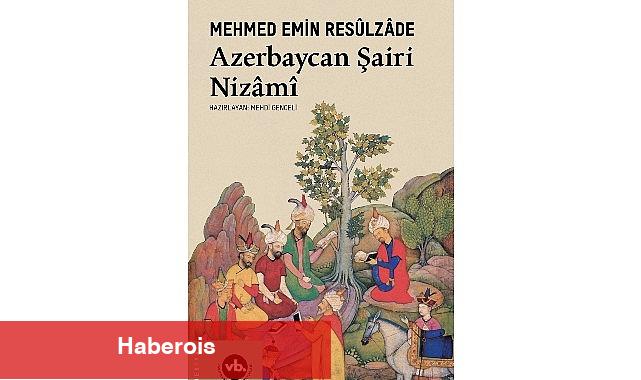 Türk-İslam şiirinin büyük ismi Nizâmî-i Gencevî'ye dair arşivlik bir kitap: "Azerbaycan Şairi Nizâmî" - Haberois Türk-İslam şiirinin büyük ismi Nizâmî-i Gencevî'ye dair arşivlik bir kitap: "Azerbaycan Şairi Nizâmî"